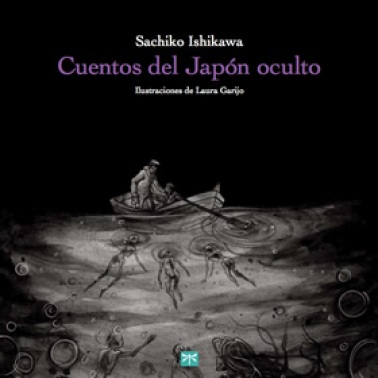 Cuentos del Japón oculto, de Sachiko Ishikawa